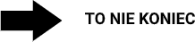 to nie koniec